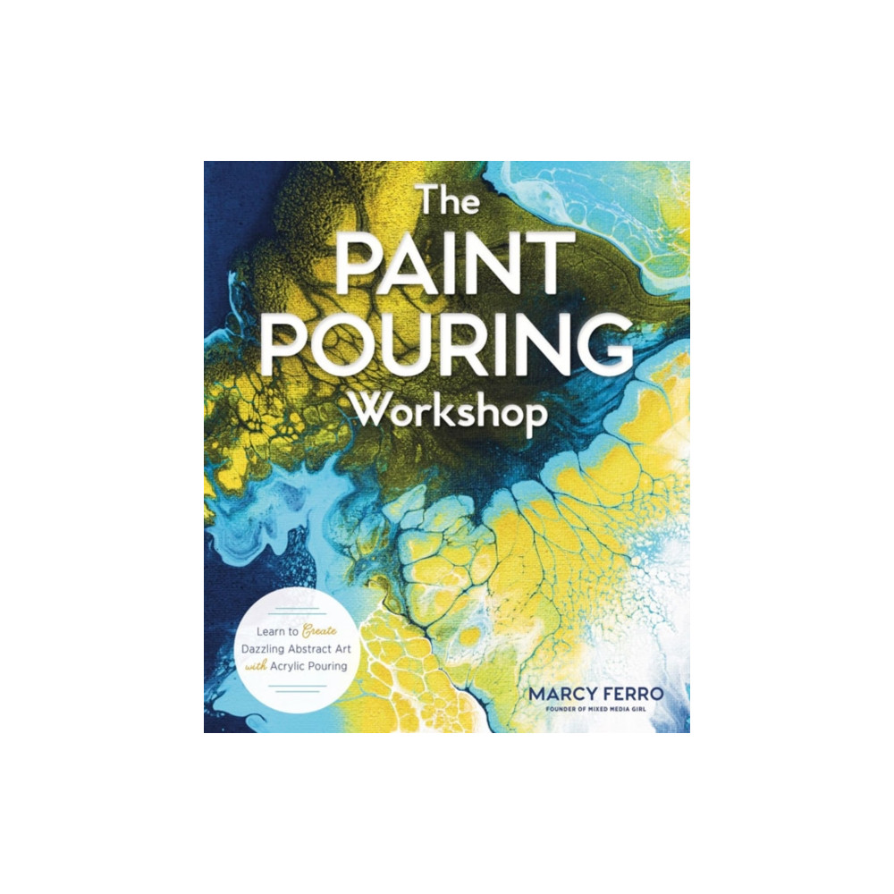The Paint Pouring Workshop (häftad, english) Lark Books,U.S.