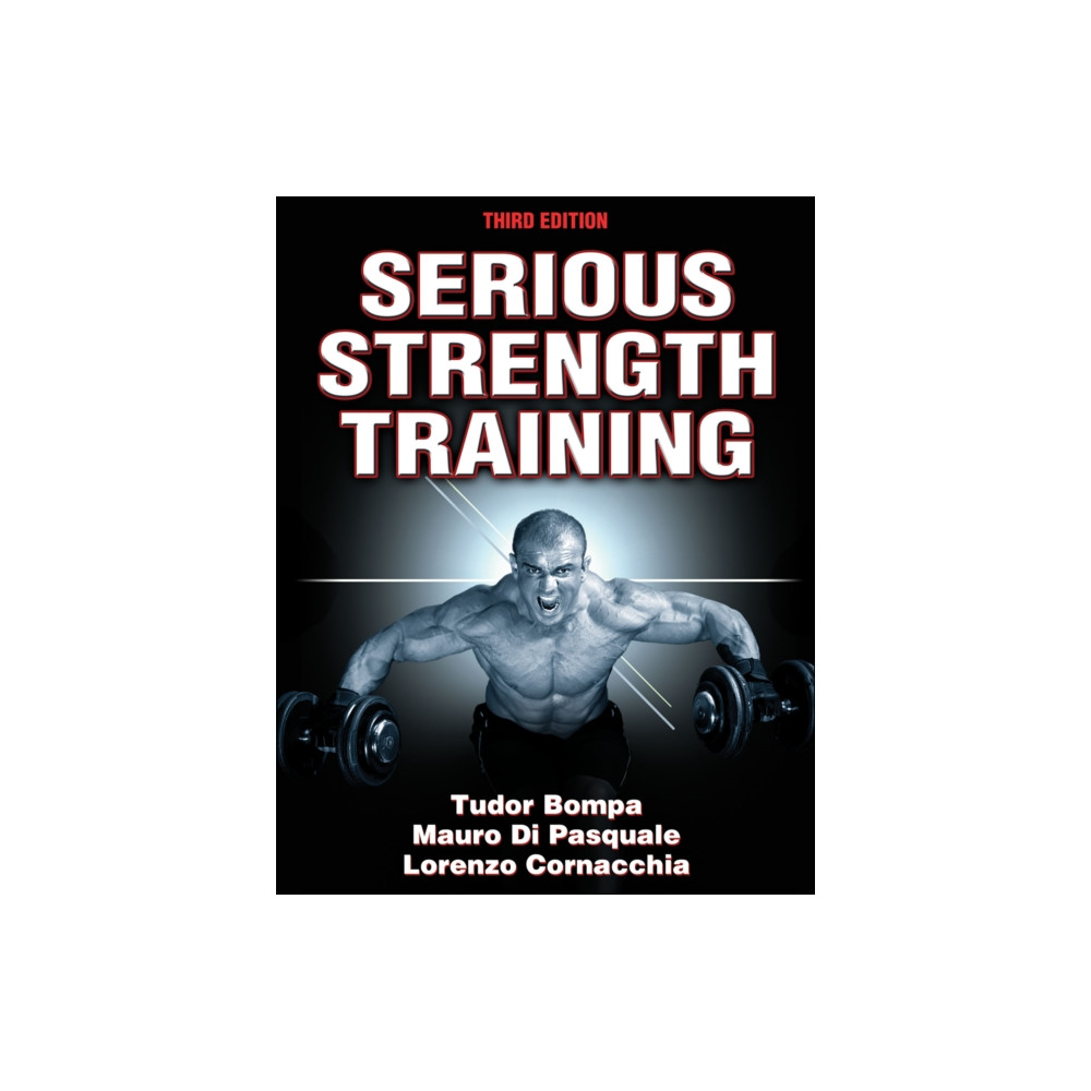 Serious Strength Training (häftad, english) Human Kinetics Publishers