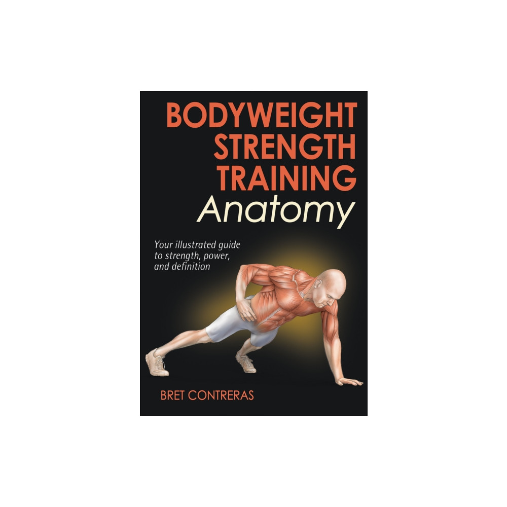 Bodyweight Strength Training Anatomy (häftad, english) Human Kinetics Publishers