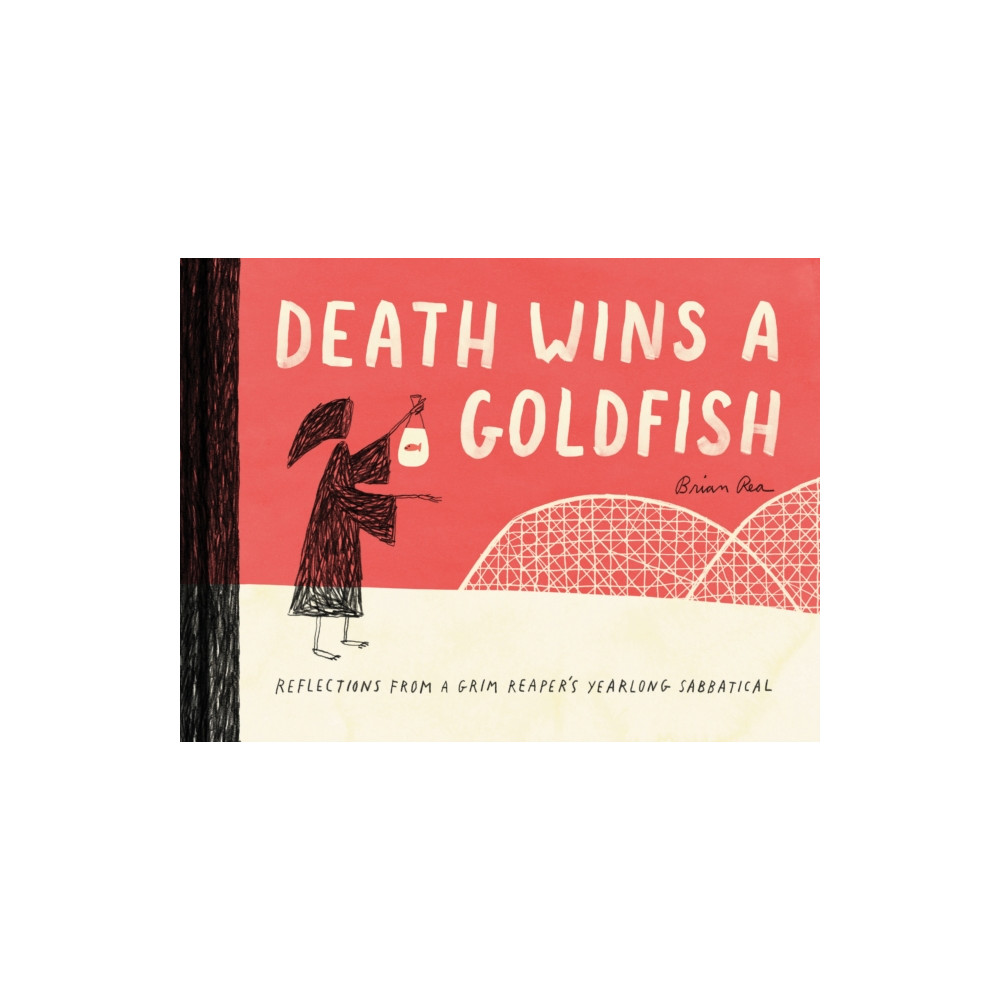 Death Wins a Goldfish: Reflections from a Grim Reaper's Yearlong Sabbatical (häftad, english) Chronicle Books