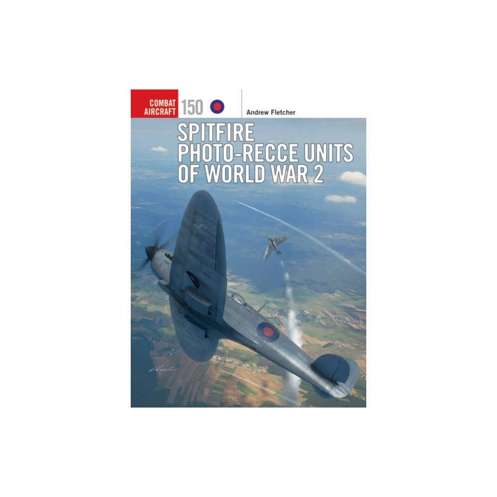 Spitfire Photo-Recce Units of World War 2 (häftad, english) Bloomsbury Publishing PLC