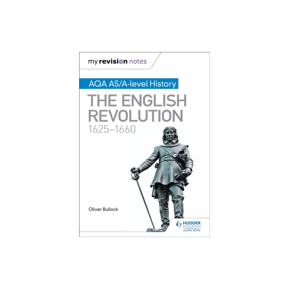 Hodder Education My Revision Notes: AQA AS/A-level History: The English Revolution, 1625-1660 (häftad, eng)