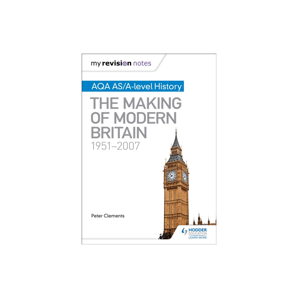 Hodder Education My Revision Notes: AQA AS/A-level History: The Making of Modern Britain, 1951–2007 (häftad, eng)