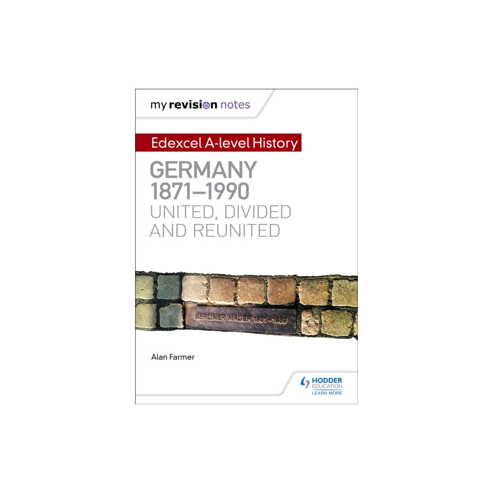 My Revision Notes: Edexcel A-level History: Germany, 1871-1990: united, divided and reunited (häftad, english) Hodder Education