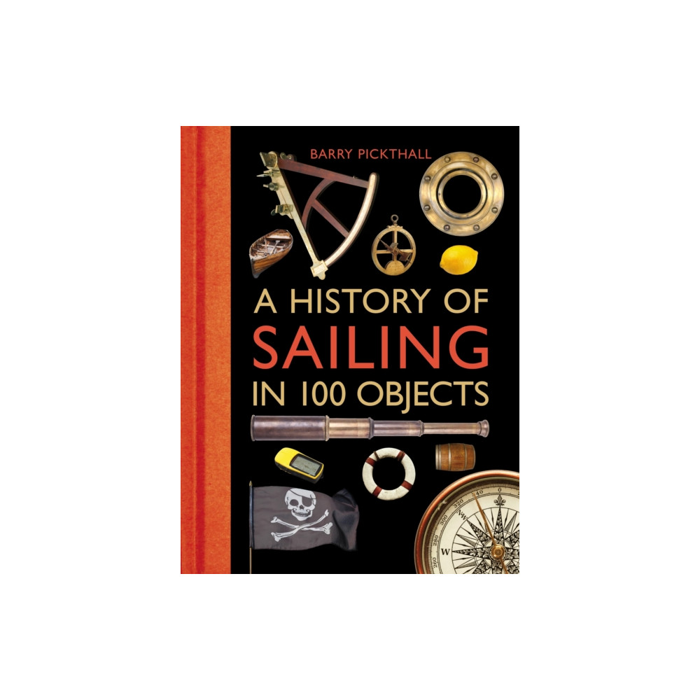 A History of Sailing in 100 Objects (inbunden, eng)