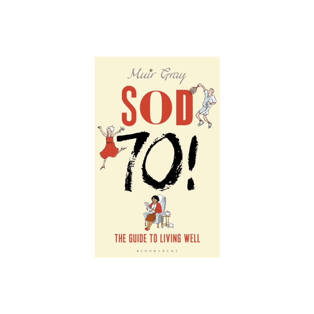 Sod Seventy! (inbunden, english) Bloomsbury Publishing PLC