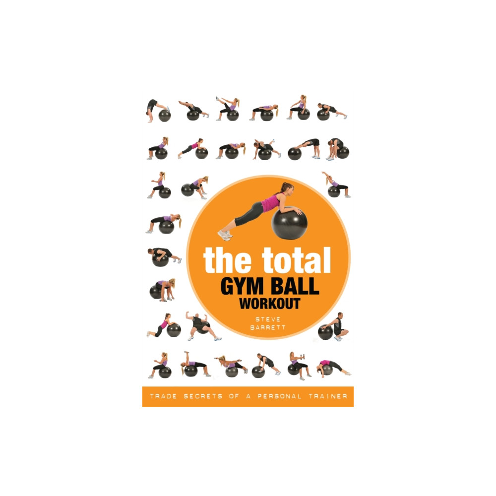 The Total Gym Ball Workout (häftad, english) Bloomsbury Publishing PLC