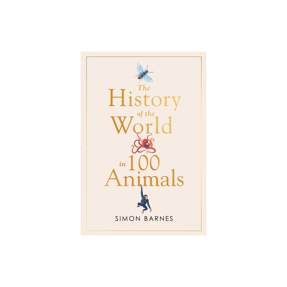 History of the World in 100 Animals (inbunden, english) Simon & Schuster Ltd