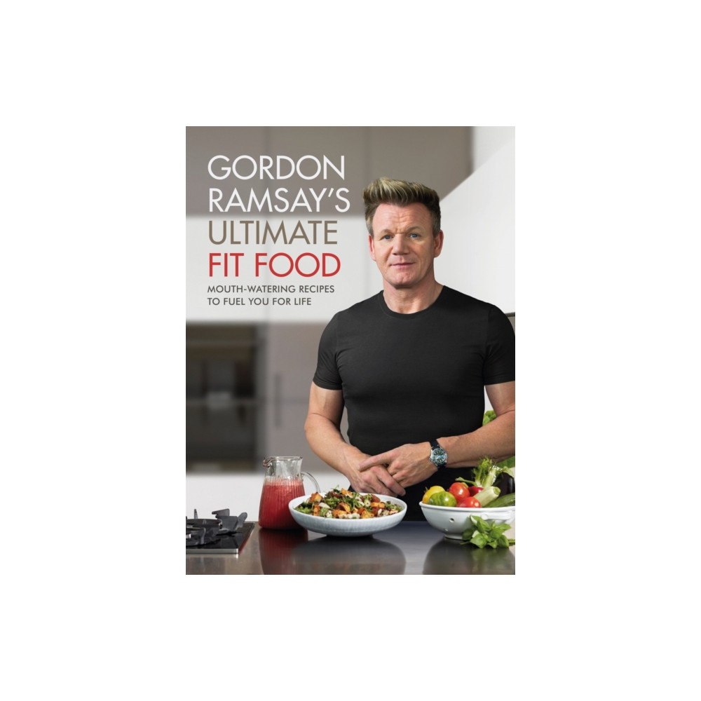 Gordon Ramsay Ultimate Fit Food (inbunden, eng)