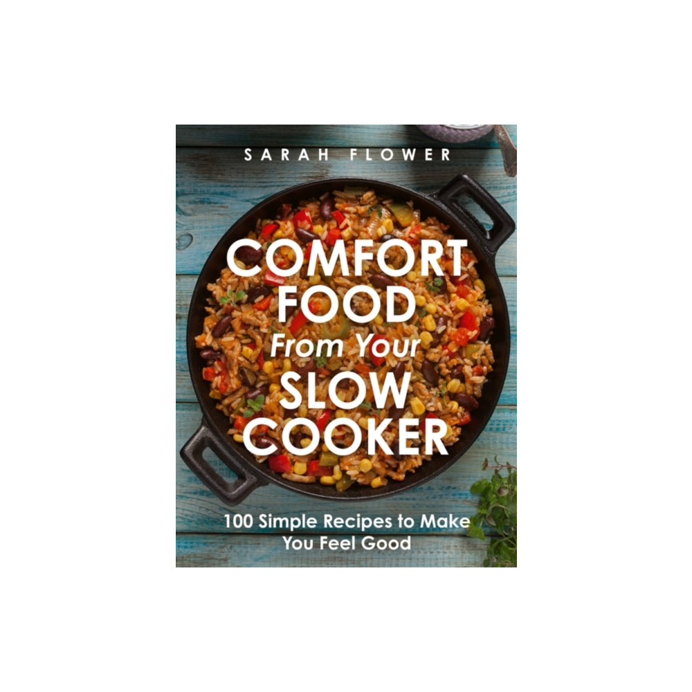 Comfort Food from Your Slow Cooker (häftad, eng)