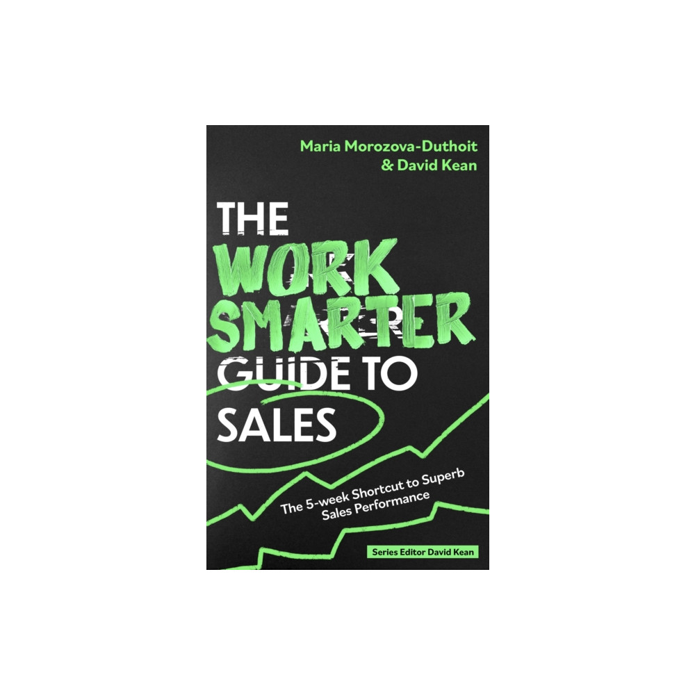 The Work Smarter Guide to Sales (häftad, english) Little, Brown Book Group