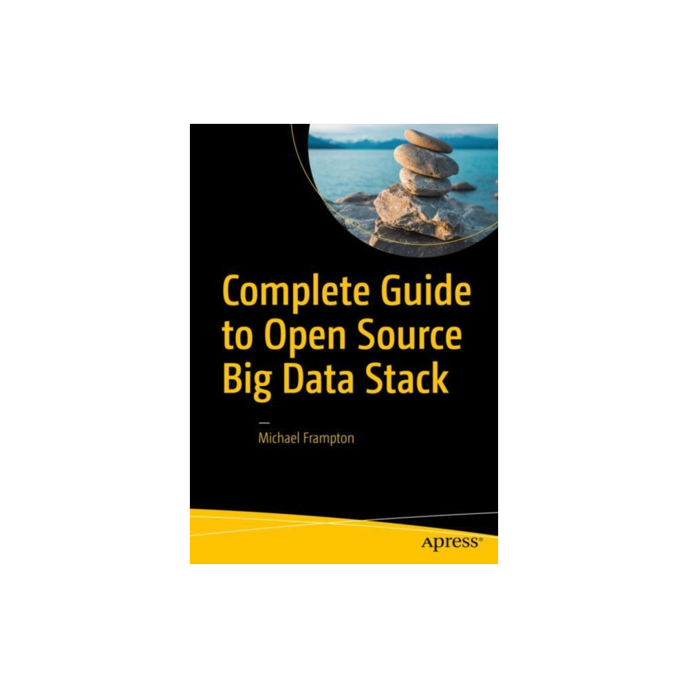 Complete Guide to Open Source Big Data Stack (häftad, eng)