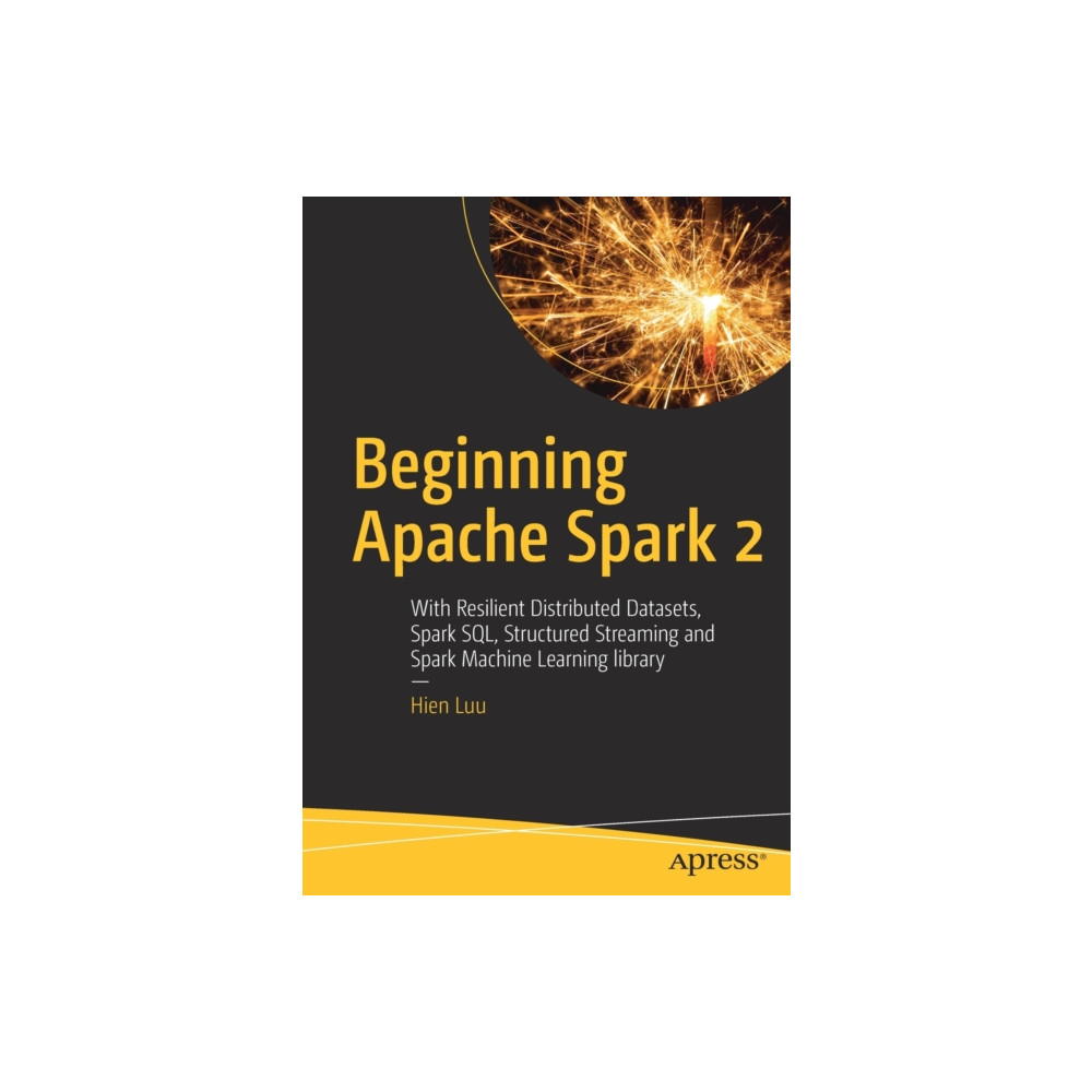 Beginning Apache Spark 2 (häftad, english) APress
