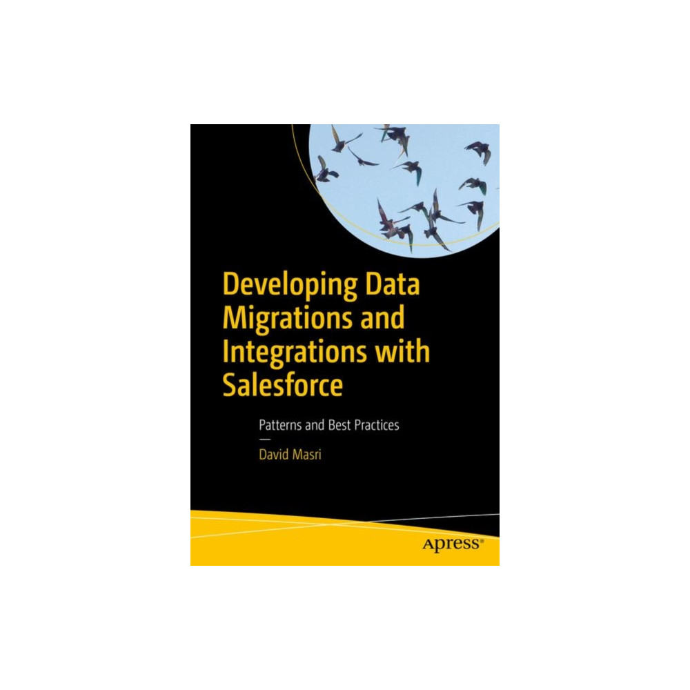 Developing Data Migrations and Integrations with Salesforce (häftad, eng)