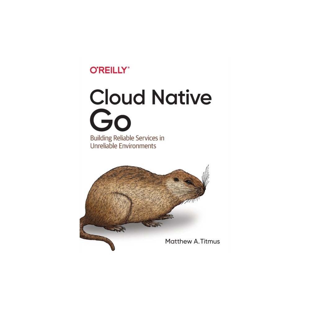 Cloud Native Go (häftad, english) O'Reilly Media