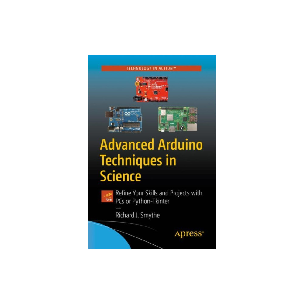 Advanced Arduino Techniques in Science (häftad, english) Springer-Verlag Berlin and Heidelberg GmbH & Co. K