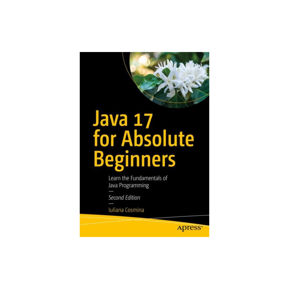 Java 17 for Absolute Beginners (häftad, english) APress