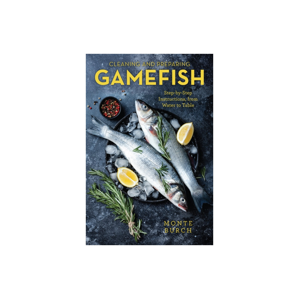 Cleaning and Preparing Gamefish (häftad, english) Rowman & littlefield