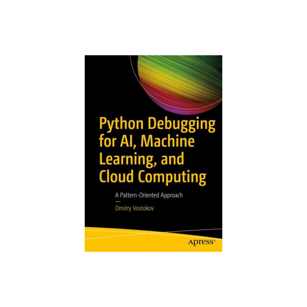 Python Debugging for AI, Machine Learning, and Cloud Computing (häftad, english) APress