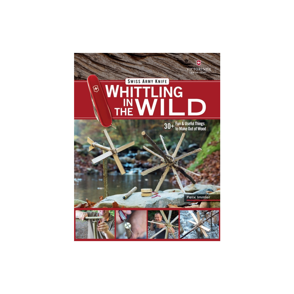Victorinox Swiss Army Knife Whittling in the Wild (häftad, english) Fox Chapel Publishing