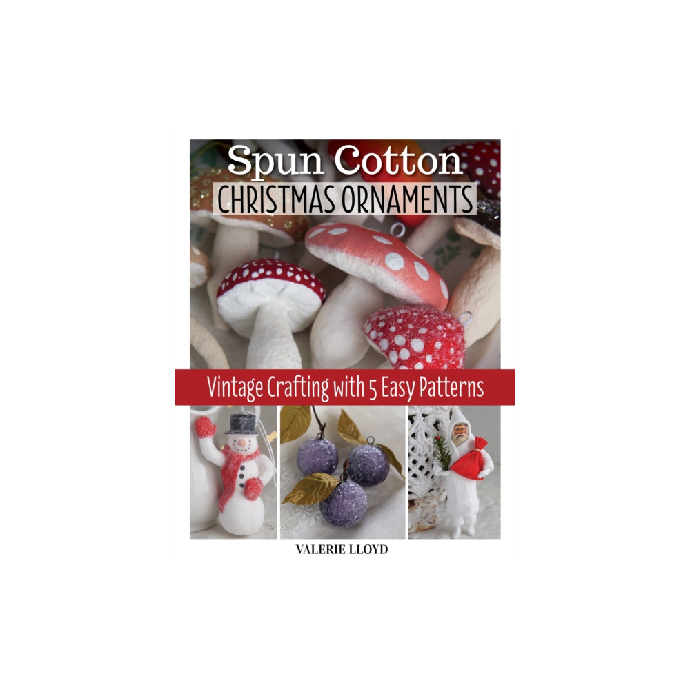 Spun Cotton Christmas Ornaments (häftad, english) Fox Chapel Publishing
