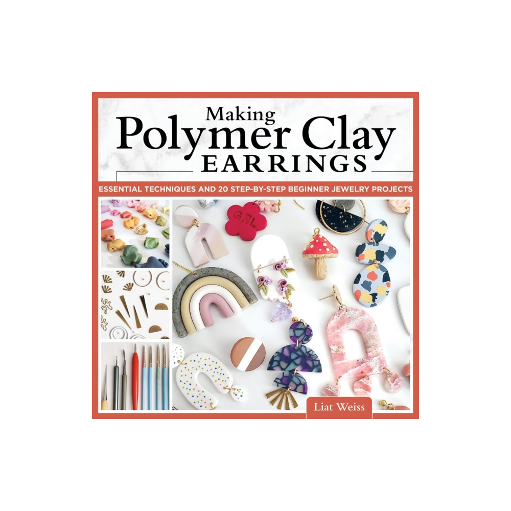 Making Polymer Clay Earrings (häftad, english) Fox Chapel Publishing