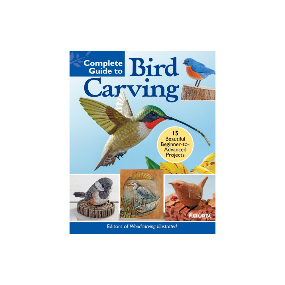Complete Guide to Bird Carving (häftad, english) Fox Chapel Publishing