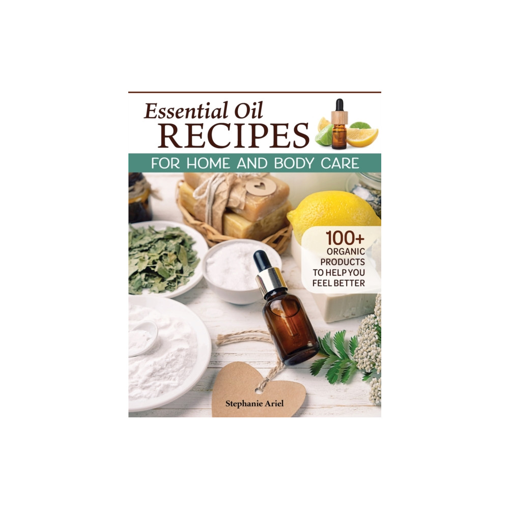 Essential Oil Recipes for Home and Body Care (häftad, english) Fox Chapel Publishing