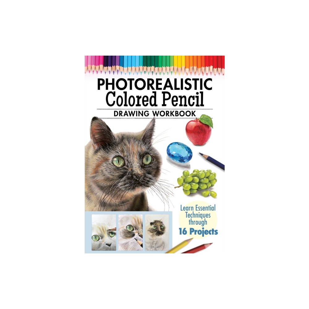 Photorealistic Colored Pencil Drawing Workbook (häftad, english) Design Originals