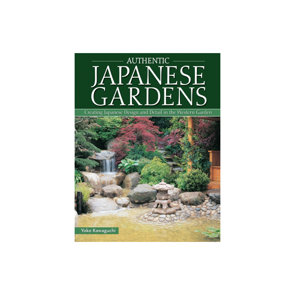 Authentic Japanese Gardens (häftad, english) IMM Lifestyle Books