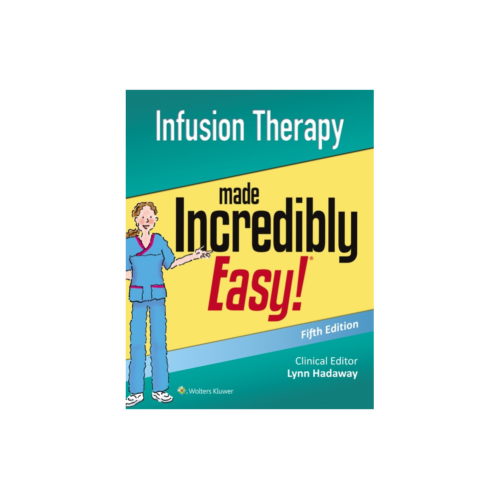 Infusion Therapy Made Incredibly Easy (häftad, english) Lippincott Williams and Wilkins
