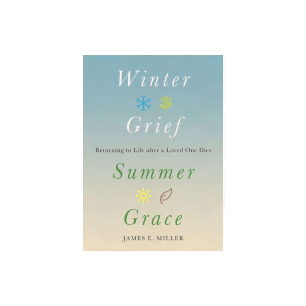 Winter Grief, Summer Grace (inbunden, english) 1517 Media