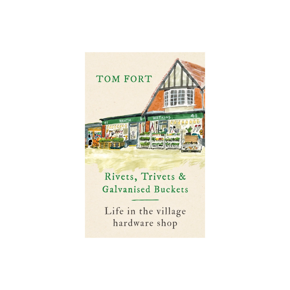 Rivets, Trivets and Galvanised Buckets (inbunden, english) Headline Publishing Group