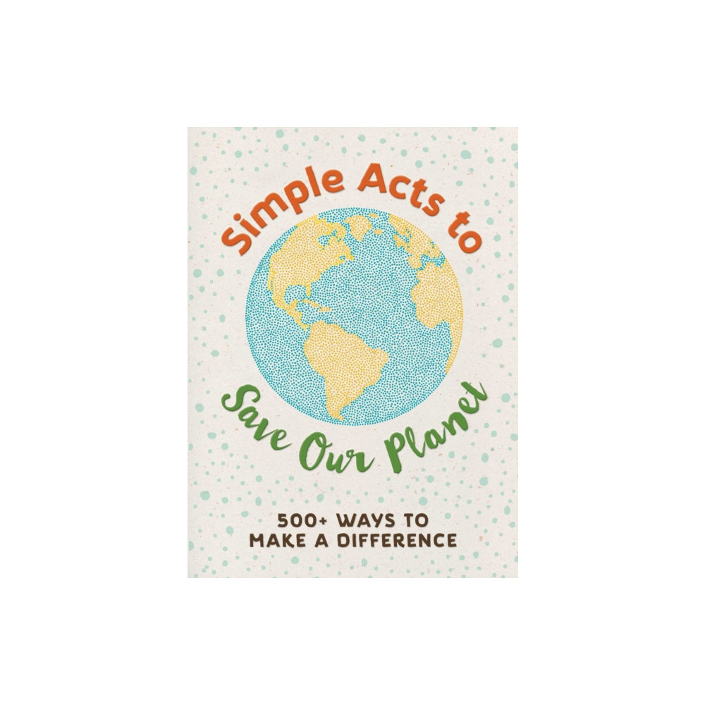 Simple Acts to Save Our Planet (inbunden, english) Adams Media Corporation