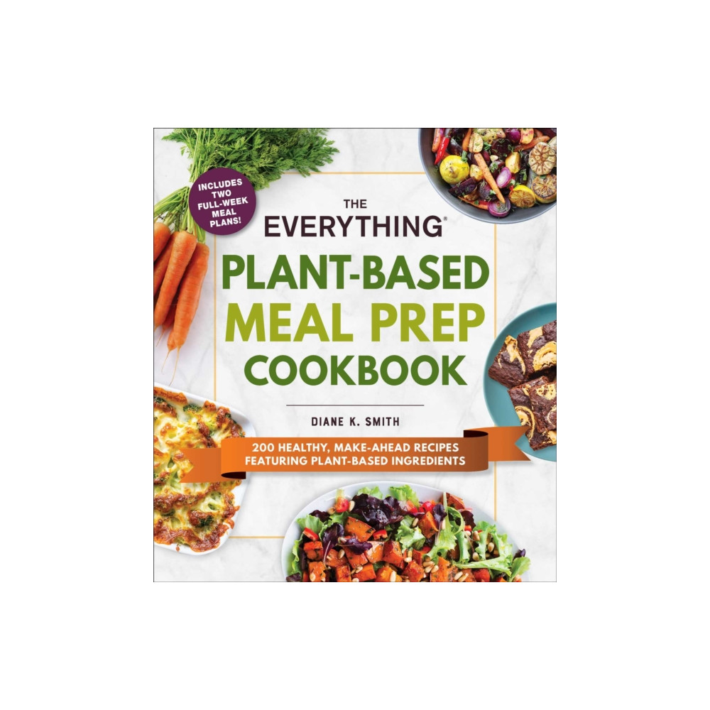 The Everything Plant-Based Meal Prep Cookbook (häftad, english) Adams Media Corporation