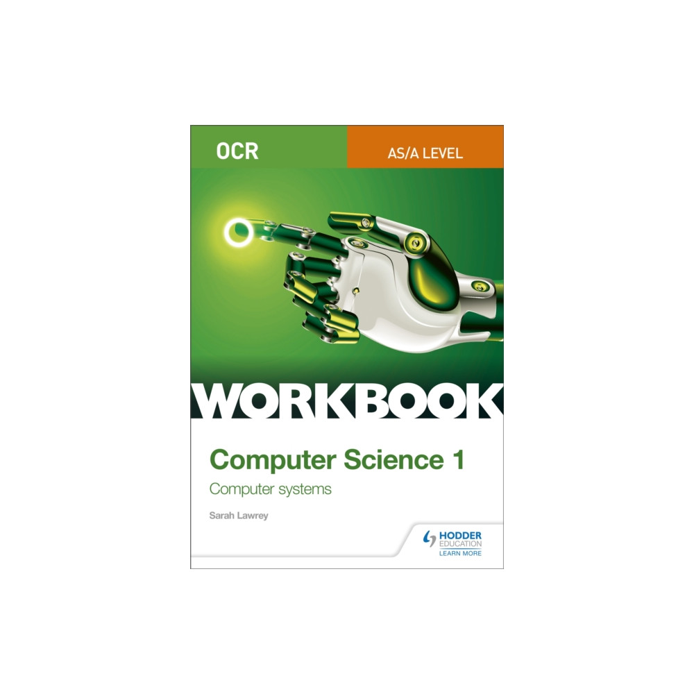 OCR AS/A-level Computer Science Workbook 1: Computer systems (häftad, english) Hodder Education