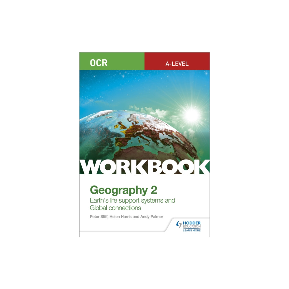 OCR A-level Geography Workbook 2: Earth's Life Support Systems and Global Connections (häftad, english) Hodder Education