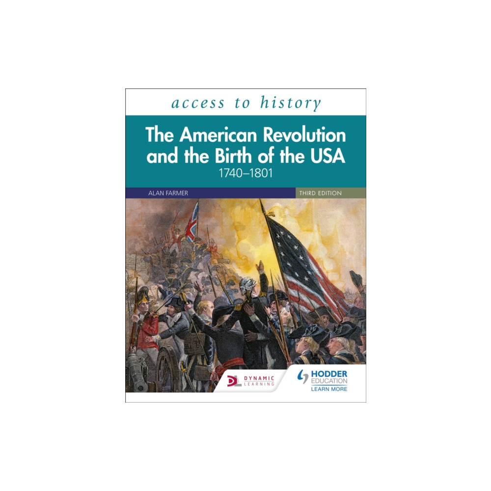 Access to History: The American Revolution and the Birth of the USA 1740–1801, Third Edition (häftad, english) Hodder Education