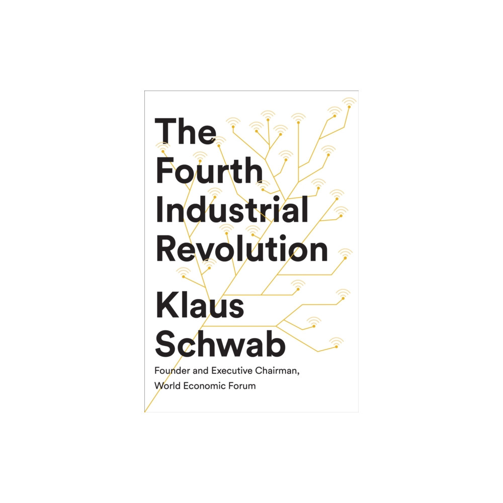 The Fourth Industrial Revolution (inbunden, eng)