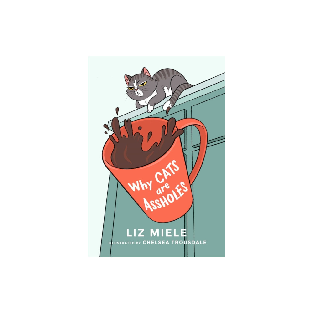 Why Cats are Assholes (häftad, english) Skyhorse Publishing