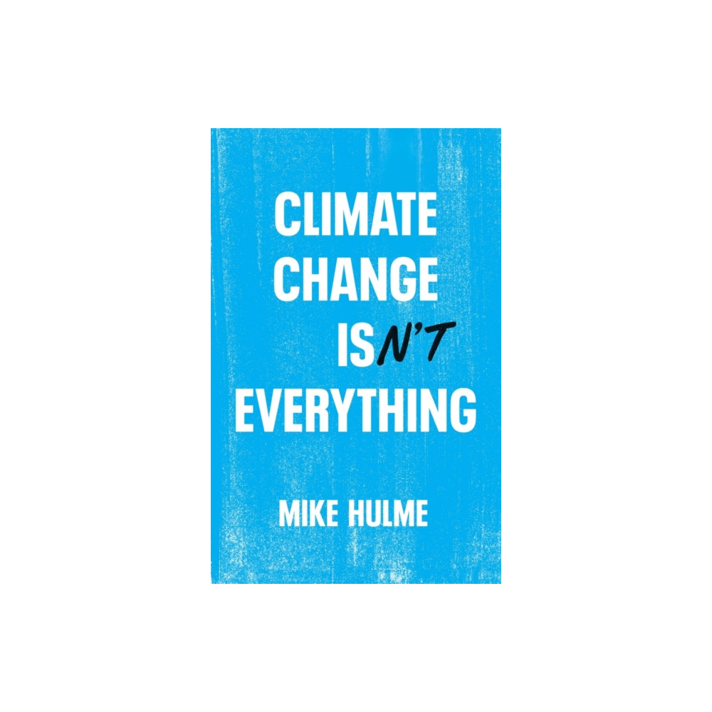 Climate Change isn't Everything (häftad, eng)