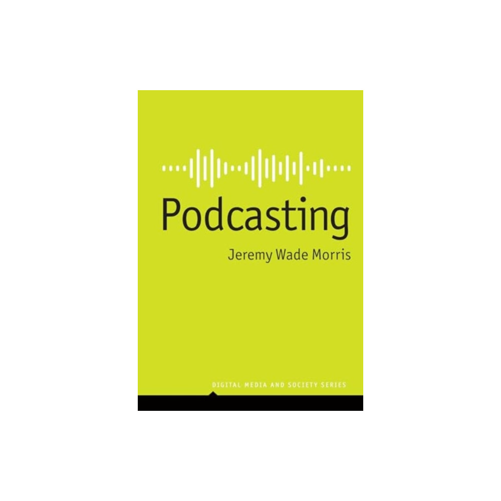Podcasting (häftad, english) John Wiley And Sons Ltd