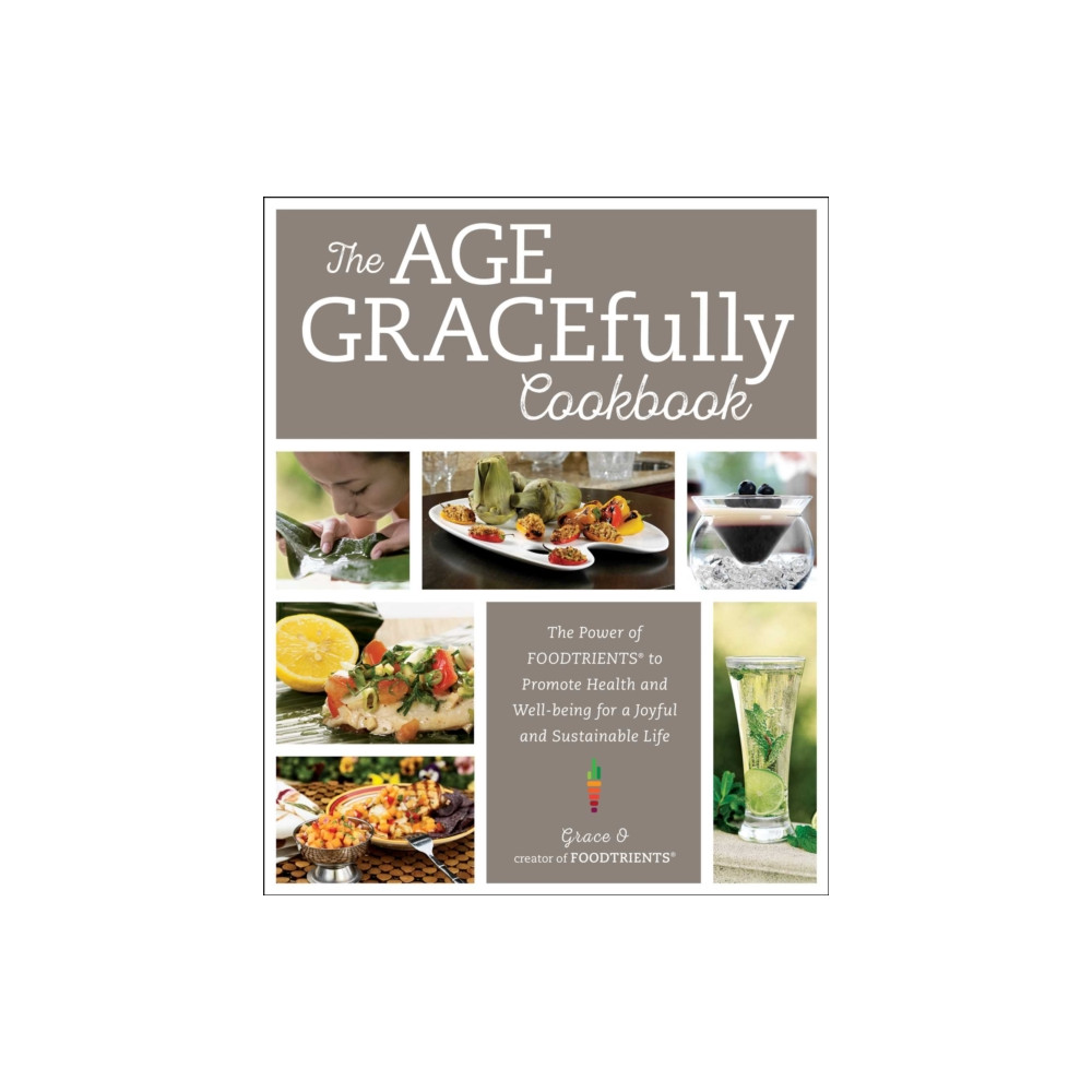 The Age GRACEfully Cookbook (häftad, english) Skyhorse Publishing