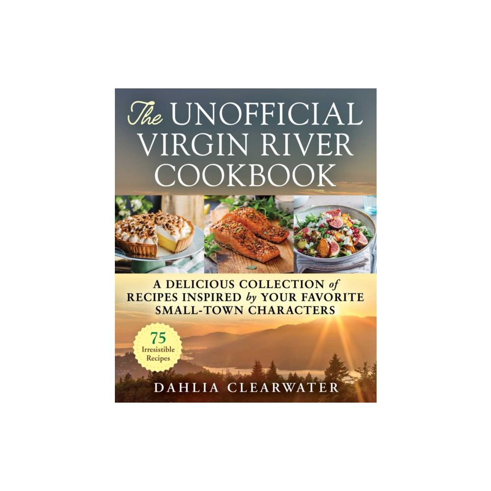 The Unofficial Virgin River Cookbook (inbunden, english) Skyhorse Publishing