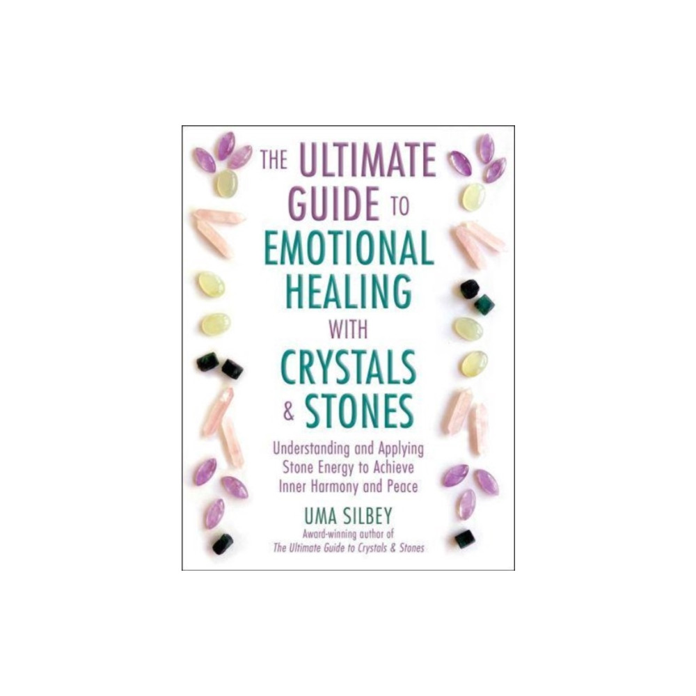 The Ultimate Guide to Emotional Healing with Crystals and Stones (inbunden, english) Skyhorse Publishing