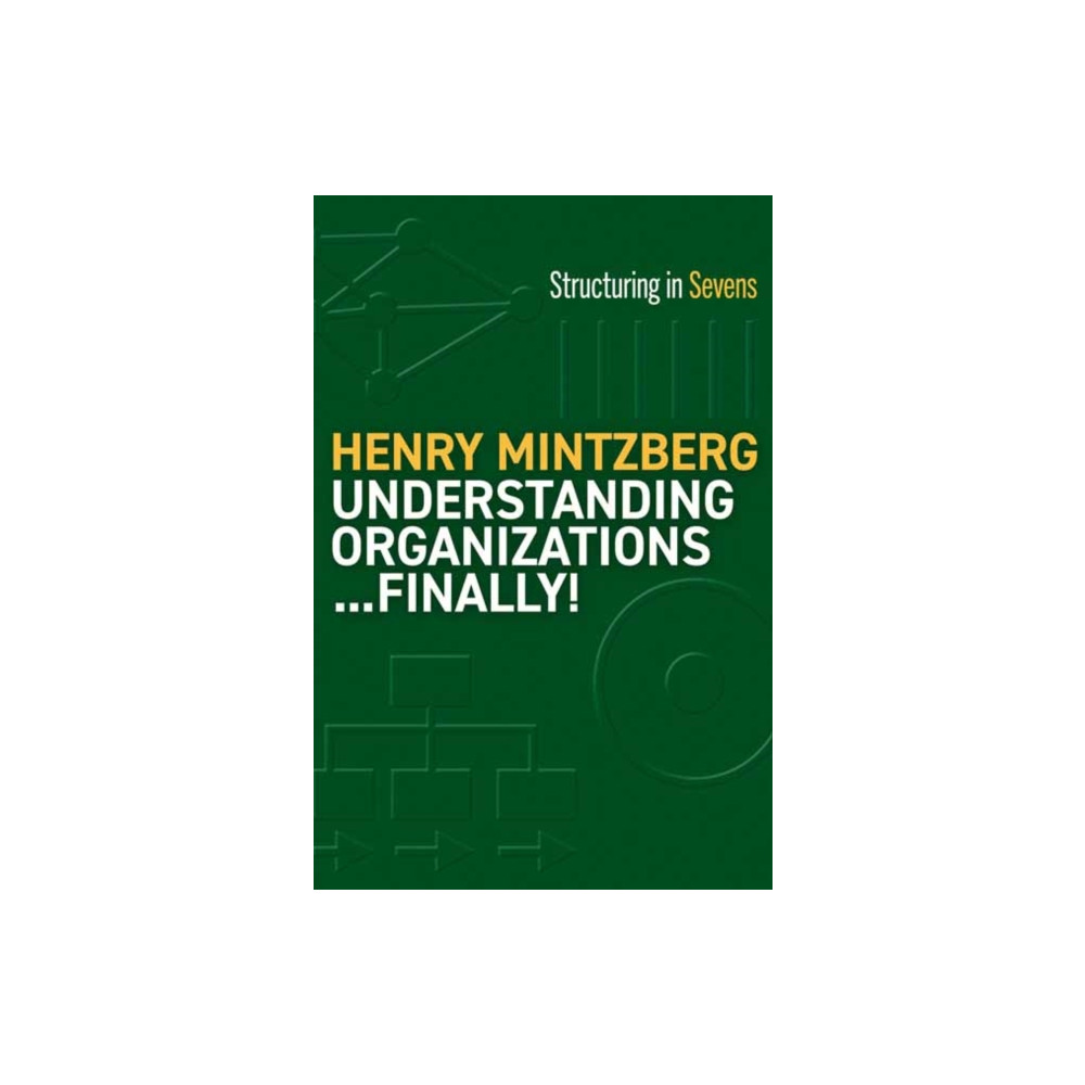 Understanding Organizations--Finally! (häftad, english) Berrett-Koehler Publishers