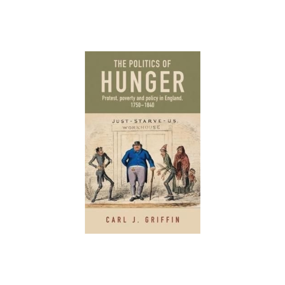 The Politics of Hunger (häftad, english) Manchester university press