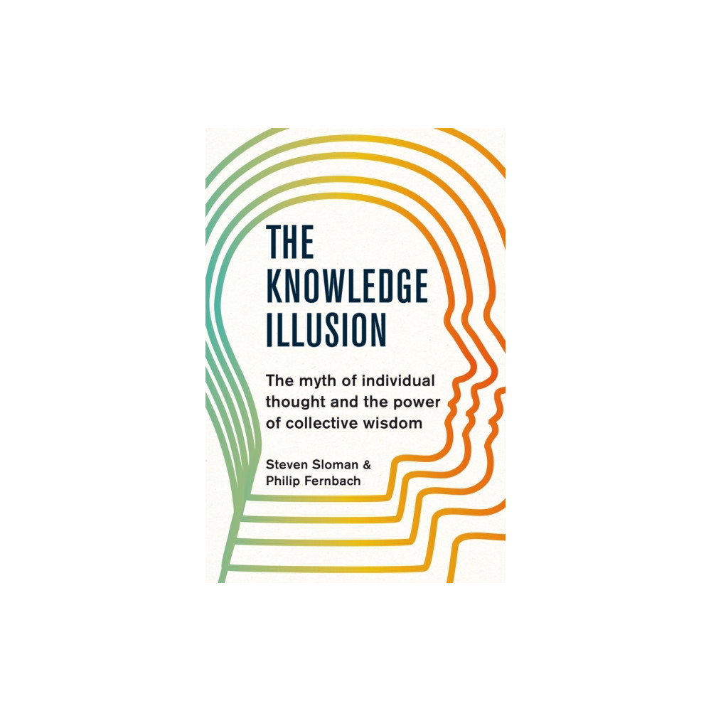 The Knowledge Illusion (häftad, english) Pan Macmillan