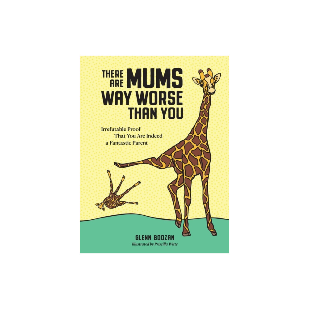 There Are Mums Way Worse Than You (inbunden, english) Workman Publishing