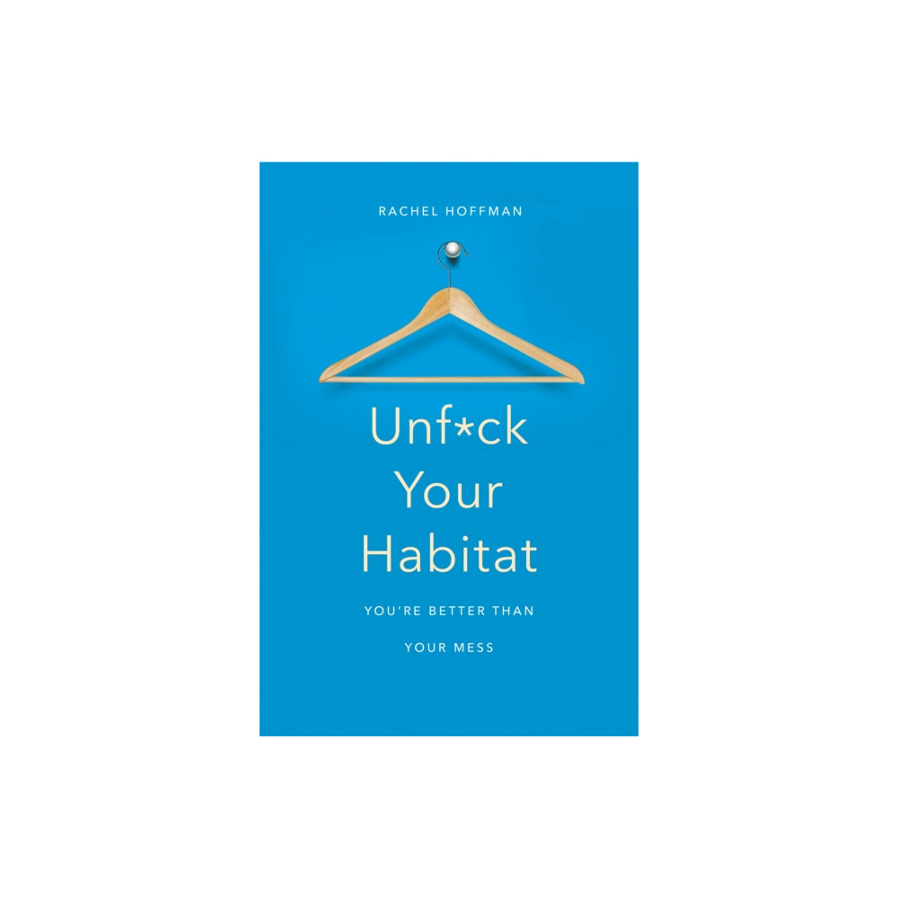 Unf*ck Your Habitat (häftad, english) Pan Macmillan
